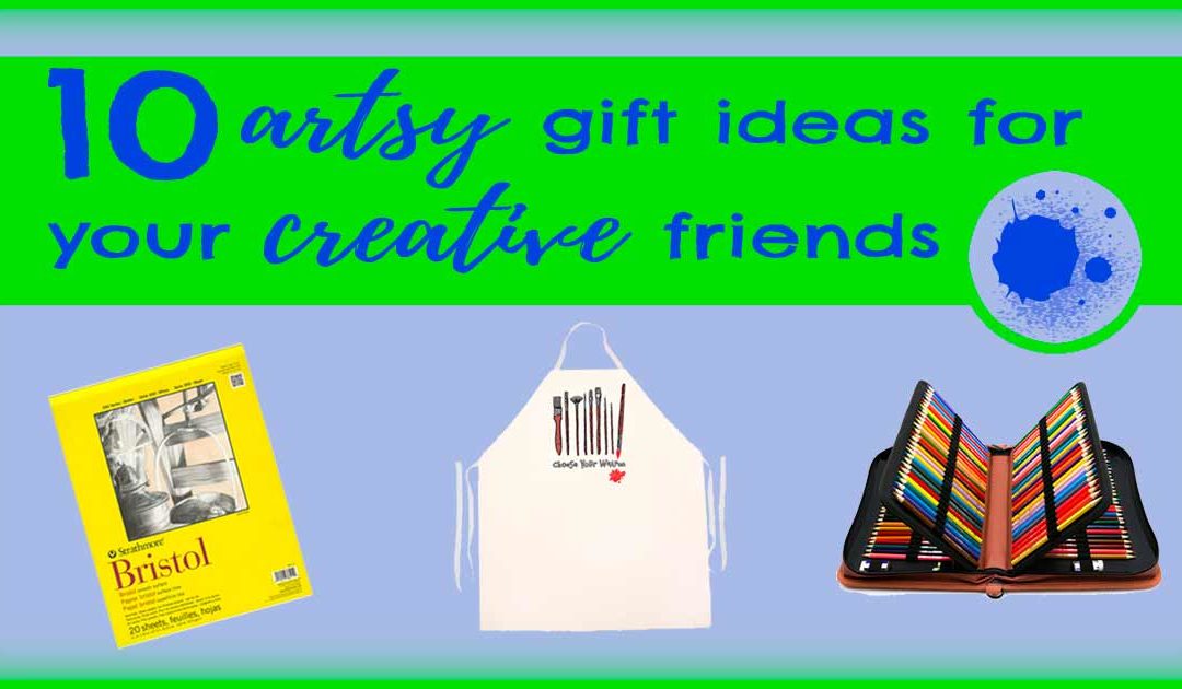 10 Artsy Gift Ideas for Your Creative Friends